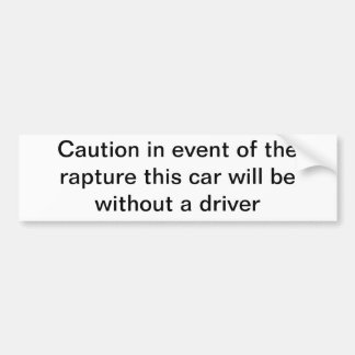 Rapture bumper sticker true but humourous