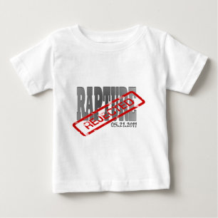 Rapture May 21 2011  REJECTED! Baby T-Shirt
