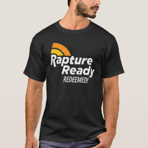 Rapture Ready White Text T-Shirt