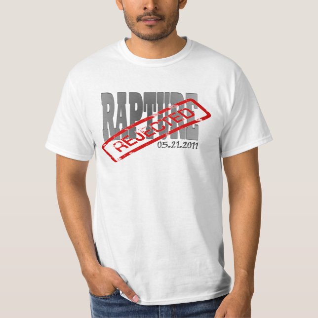 Rapture Reject! 05.21.2011 Judgement Day T-Shirt (Front)