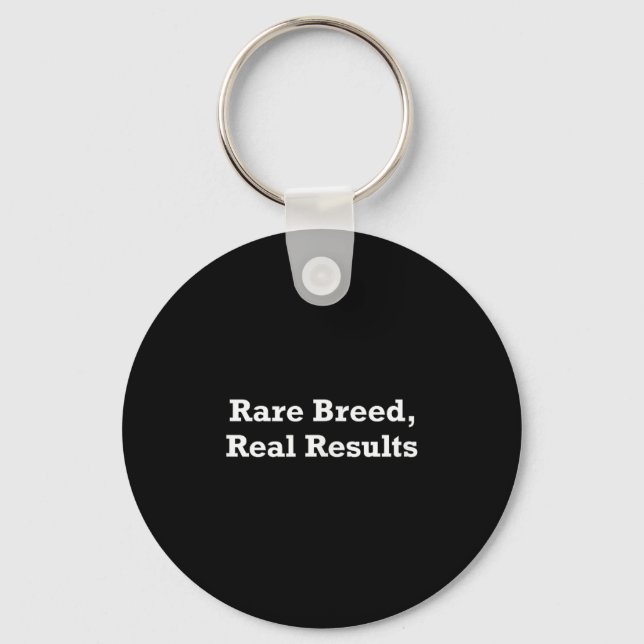 Rare Breed, Real Results  Key Ring (Front)