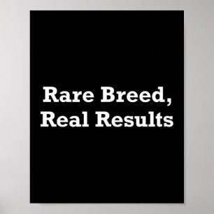 Rare Breed, Real Results  Poster