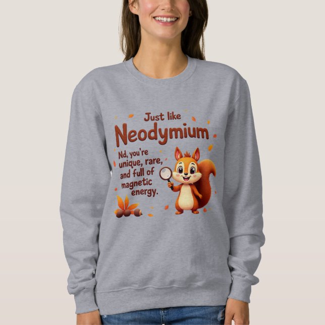 Rare Like Neodymium – Cute Squirrel Thanksgiving Sweatshirt (Front)