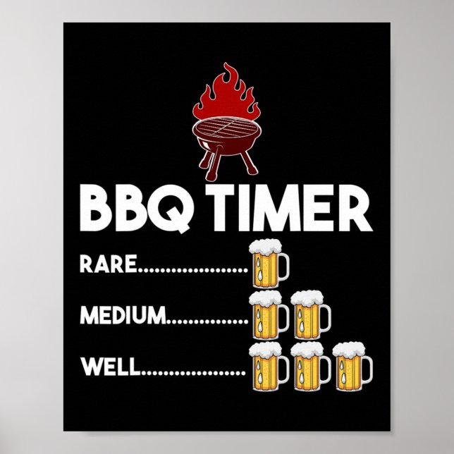 Rare Medium Well Funny Bbq Timer Beer Gift Byrbecu Poster (Front)