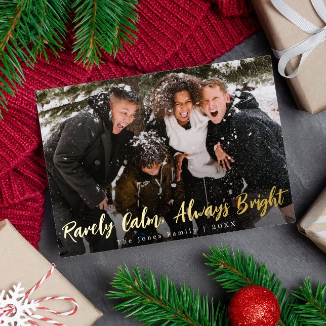 Rarely Calm Always Bright Christmas Photo Foil Holiday Card (Creator Uploaded)