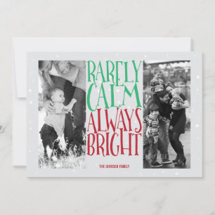 Rarely Calm... Always Bright Holiday Photos Card