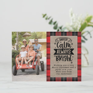 Rarely Calm Always Bright Plaid Burlap Photo Holiday Card