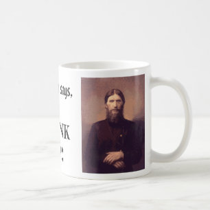 Rasputin, Rasputin, Rasputin says,, DRINKUP! Coffee Mug