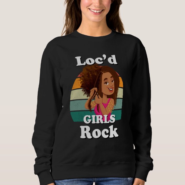 Rasta Hair Dreadlocks Loc'd Black Girl Rock Melani Sweatshirt (Front)