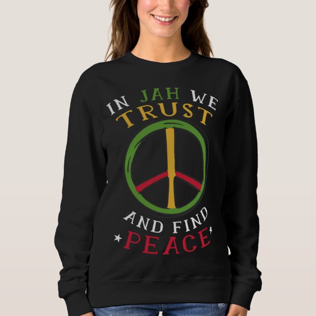 Rastafari Peace Symbol Rastafarian Quote Reggae Ra Sweatshirt (Front)