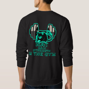 rat gain strength in the gym  sweatshirt