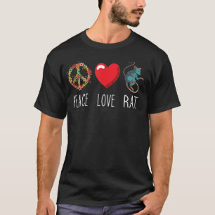 Rat Heart Love Peace Rat Rodent Mouse Rat Owner Ra T-Shirt