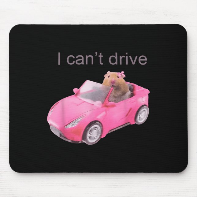 Rat I Can't Drive Funny For Men Women  Mouse Pad (Front)