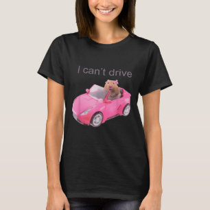 Rat I Can't Drive Funny For Men Women T-Shirt