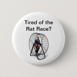 Rat Race.jpg, Tired of the Rat Race? 6 Cm Round Badge