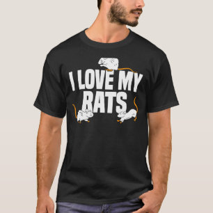 Rat Rats Pet Rat I Love My Rats T-Shirt
