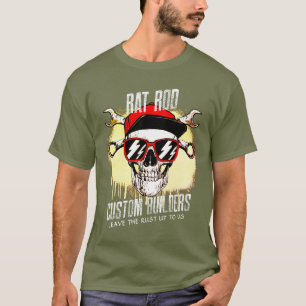 Rat Rod Custom Builders Leave The Rust Up To Us T-Shirt