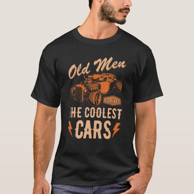 Rat Rod Grandpa Dad Old Men Drive Coolest Cars Hot T-Shirt (Front)