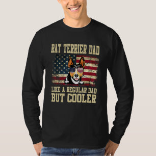 Rat Terrier Dad Like A Regular Dad But Cooler Dog T-Shirt