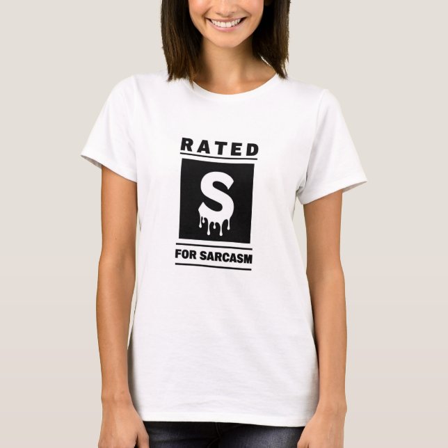 Rated 'S' for sarcasm T-Shirt (Front)