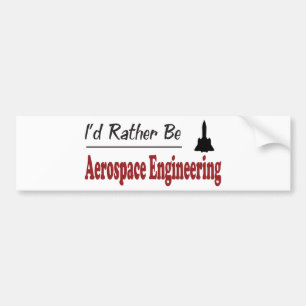 Rather Be Aerospace Engineering Bumper Sticker