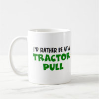 rather be at a tractor pull