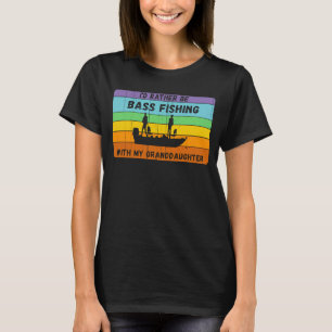 Rather Be Bass Fishing With Granddaughter Vintage T-Shirt