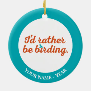 Rather be Birding Ceramic Tree Decoration