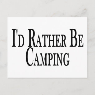 Rather Be Camping Postcard