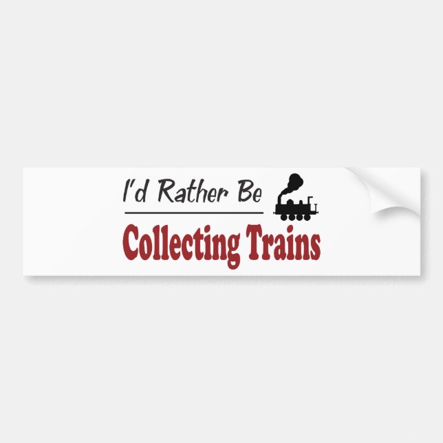 Rather Be Collecting Trains Bumper Sticker (Front)