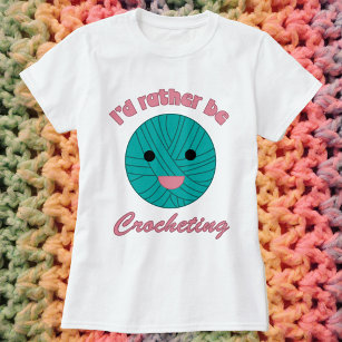 Rather Be Crocheting Kawaii Ball of Yarn T-Shirt