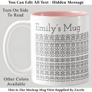Rather Be Crocheting & Name 154GW Hidden Message Two-Tone Coffee Mug