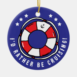 Rather Be Cruising Funny Cruise Vacation Ceramic Ornament