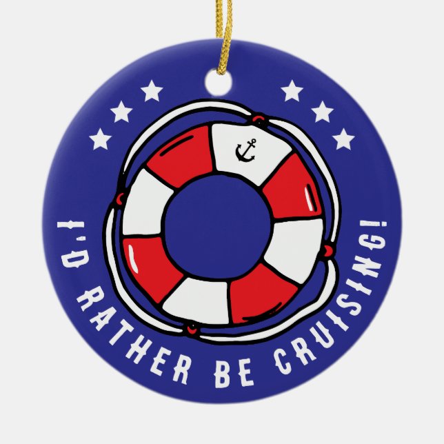 Rather Be Cruising Funny Cruise Vacation Ceramic Ornament (Front)