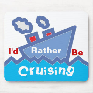 Rather Be Cruising Mousepad