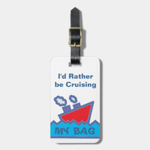 Rather Be Cruising My Bag Luggage Tag