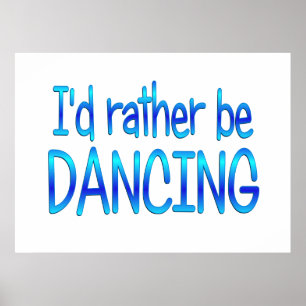 Rather be Dancing Poster