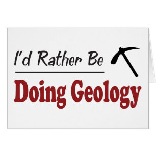 Rather Be Doing Geology