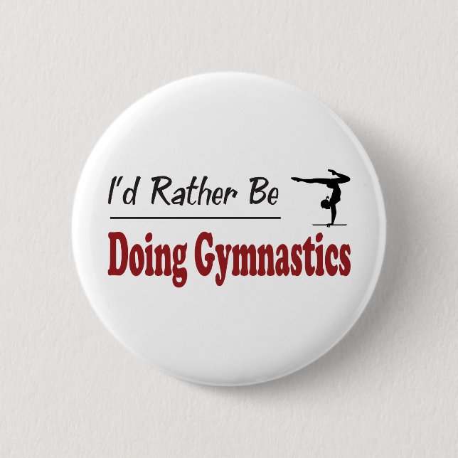 Rather Be Doing Gymnastics 6 Cm Round Badge (Front)