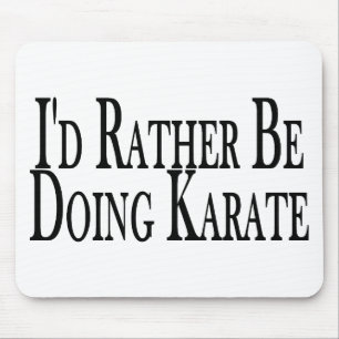 Rather Be Doing Karate Mouse Pad