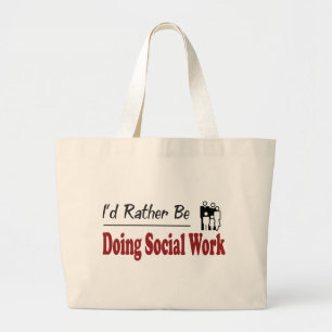 Rather Be Doing Social Work Large Tote Bag