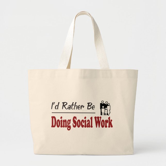 Rather Be Doing Social Work Large Tote Bag (Front)