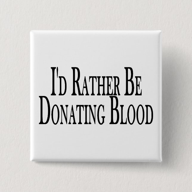 Rather Be Donating Blood 15 Cm Square Badge (Front)