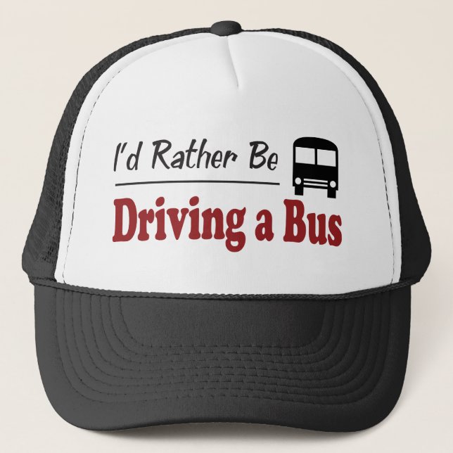 Rather Be Driving a Bus Trucker Hat (Front)