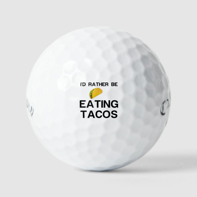 RATHER BE EATING TACOS GOLF BALLS (Front)