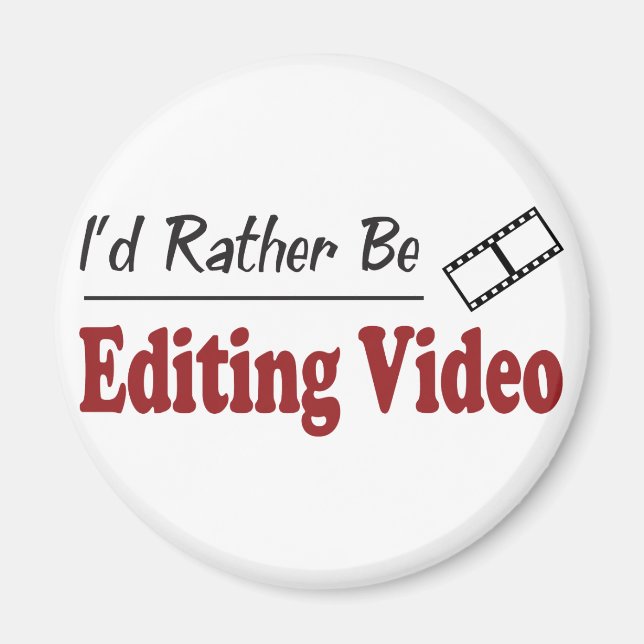 Rather Be Editing Video Magnet (Front)