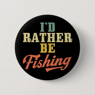 Rather Be Fishing Lovers I'd Rather Be Fishing Spo 6 Cm Round Badge