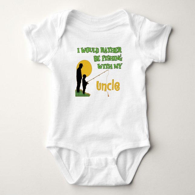 Rather Be Fishing With My Uncle Baby Bodysuit (Front)