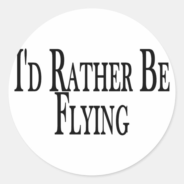 Rather Be Flying Classic Round Sticker (Front)
