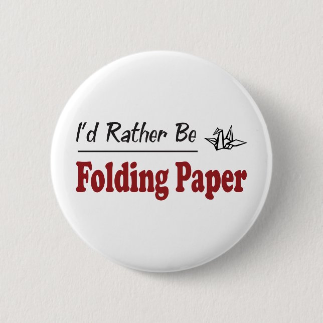 Rather Be Folding Paper 6 Cm Round Badge (Front)